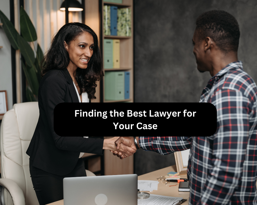 Finding the Best Lawyer for your Case