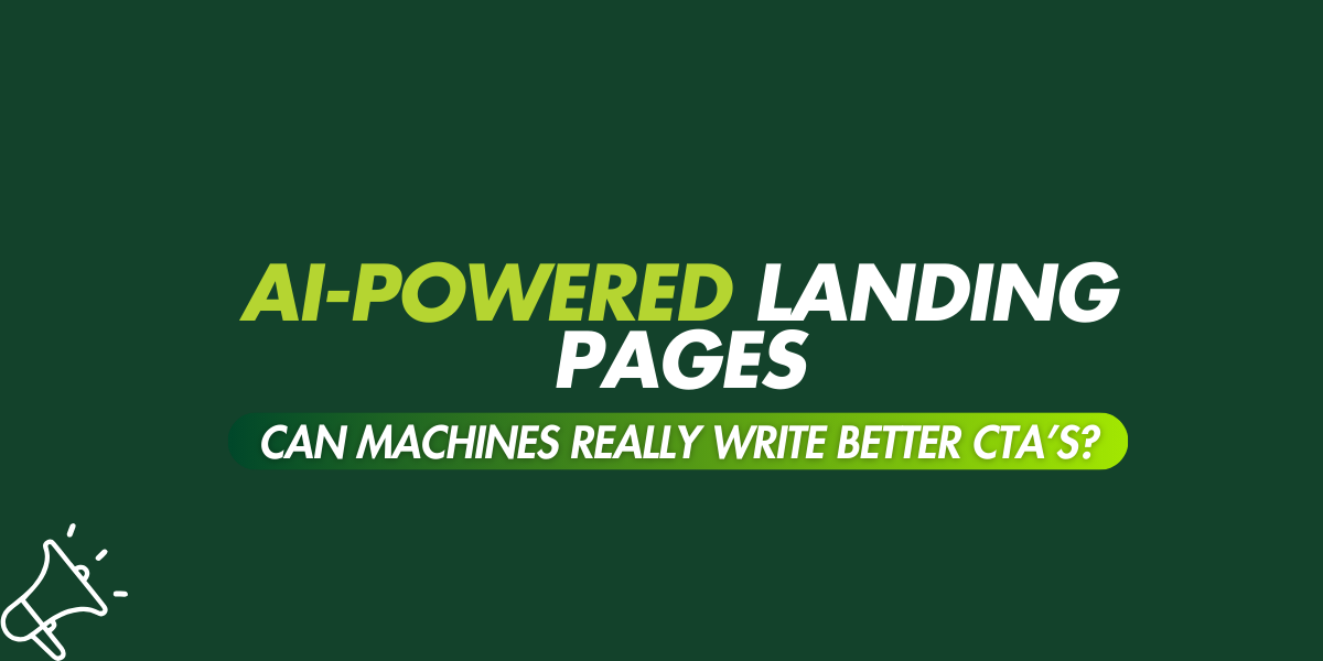 AI-Powered Landing Pages: Can Machines Really Write Better CTAs?